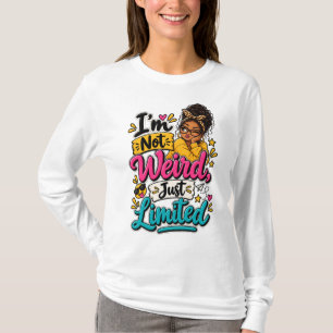 Ich bin nicht seltsam, nur begrenzt T-Shirt