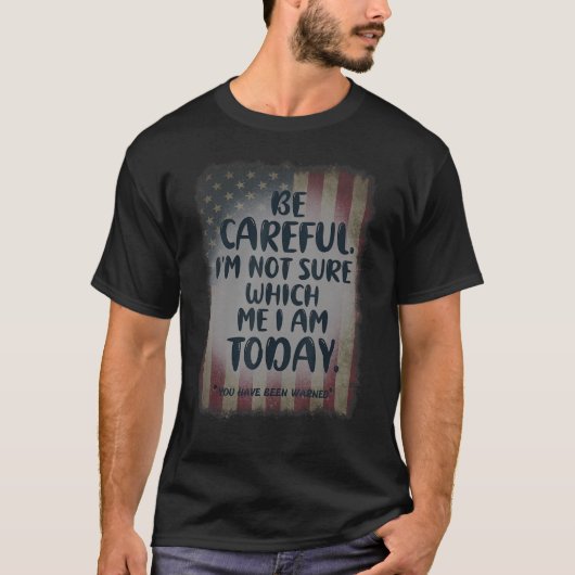 ICH BIN NICHT SICHER, WAS ICH HEUTE IN AMERI BIN T-Shirt (Vorderseite)