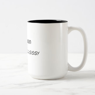 ich bin nicht… Sie bin gerade eine Sissy-Tasse Zweifarbige Tasse