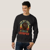 Ich bin nicht Single, ich habe einen Cavapoo-Hund Sweatshirt (Vorne ganz)