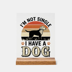 Ich bin nicht Single, ich habe einen Hund Vintage- Acrylschild