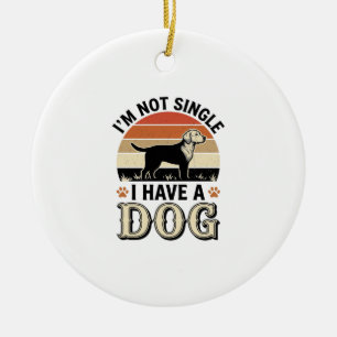 Ich bin nicht Single, ich habe einen Hund Vintage- Keramik Ornament