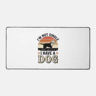 Ich bin nicht Single, ich habe einen Hund Vintage- Schreibtischunterlage