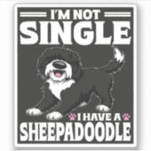 Ich bin nicht Single, ich habe einen Sheepadoodle- Aufkleber (Vorderseite)