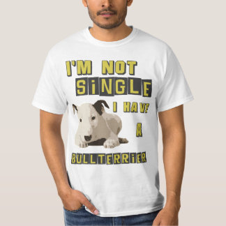 Ich bin nicht Single, ich habe einen Stier-Terrier T-Shirt