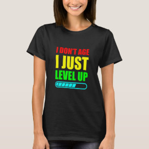 Ich bin nicht so alt, dass ich einfach aufsteigen T-Shirt