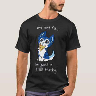 Ich bin nicht so, dass ich nur ein kleines Husky B T-Shirt