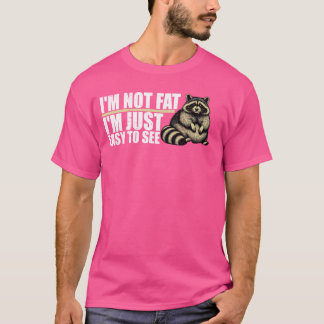 Ich bin nicht so fett, dass ich einfach Mens Fraue T-Shirt