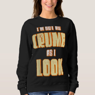 Ich bin nicht so krumm, wie ich Bäckerei Bäckereie Sweatshirt