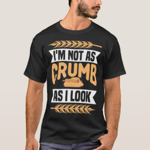 Ich bin nicht so krumm, wie ich Bäckerei Bäckereie T-Shirt