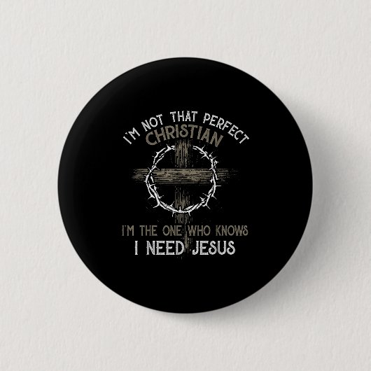 Ich bin nicht so perfekt Christlich, dass ich derj Button (Vorderseite)