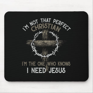 Ich bin nicht so perfekt Christlich, dass ich derj Mousepad