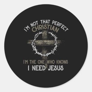 Ich bin nicht so perfekt Christlich, dass ich derj Runder Aufkleber
