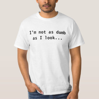 Ich bin nicht so stumm, wie ich… schaue T-Shirt