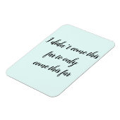 Ich bin nicht so weit gekommen, um nur so weit zu magnet (Linke Seite)