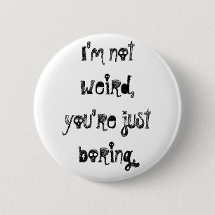 "Ich bin nicht sonderbarer" Knopf Button