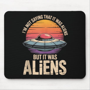 Ich bin nicht Sprichwort seine Außerirdischen, abe Mousepad