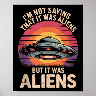 Ich bin nicht Sprichwort seine Außerirdischen, abe Poster