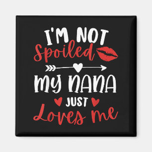 Ich bin nicht stillgelegt. Meine Nana liebt mich F Magnet