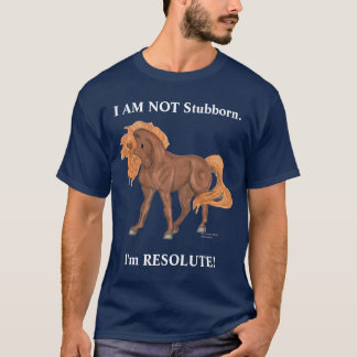 ICH BIN NICHT störrisches Pferd T-Shirt