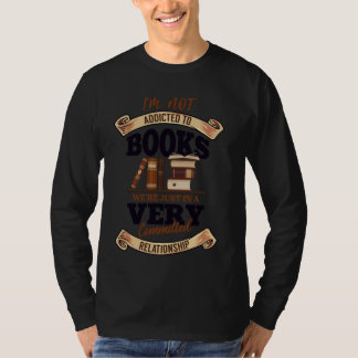 Ich bin nicht süchtig nach Büchern, die wir nur se T-Shirt