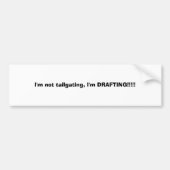 Ich bin nicht Tailgating, ich ZEICHNE!!!!! Autoaufkleber (Vorne)