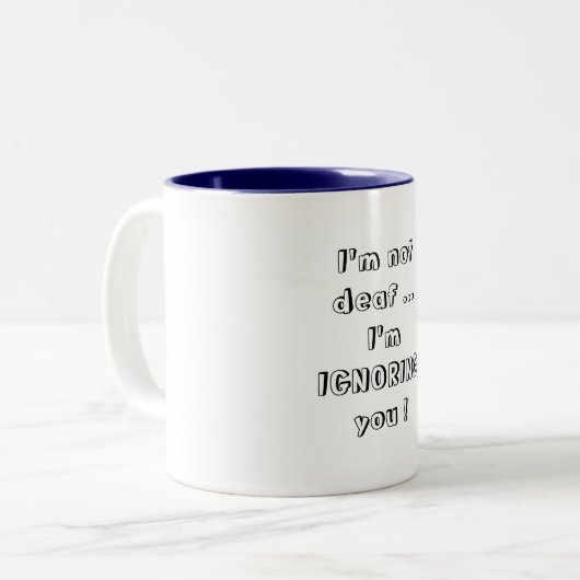 Ich bin nicht… taub zweifarbige tasse (Vorderseite Links)