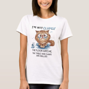 Ich bin nicht tollpatschig, der Boden hasst mich T-Shirt