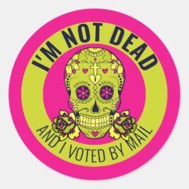 "Ich bin nicht tot und habe per Post abgestimmt" W Runder Aufkleber