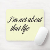 Ich bin nicht über dieses Leben Mousepad (Mit Mouse)