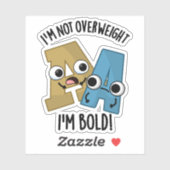 Ich bin nicht übergewichtig, ich bin kühne lustige aufkleber (Blatt)