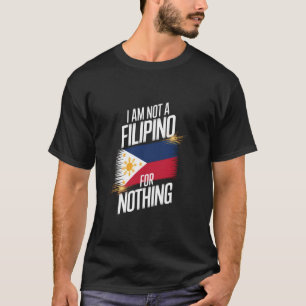 Ich bin nicht umsonst ein Filipino Philippinen PH T-Shirt