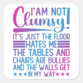 Ich bin nicht unbeholfen seine Einfach lustig Rede Quadratischer Aufkleber (Vorderseite)