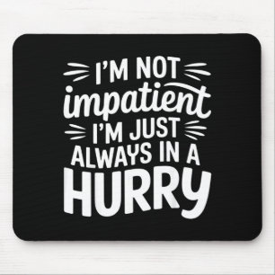 Ich bin nicht ungeduldig, ich habe einfach immer e mousepad