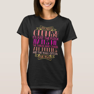 Ich bin nicht ungeschickt, es ist nur der Boden Ha T-Shirt