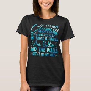 Ich bin nicht ungeschickte lustige Leute Sprichwor T-Shirt