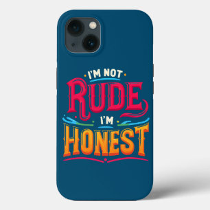Ich bin nicht unhöflich, ich bin ehrlich - lustige Case-Mate iPhone hülle