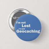 Ich bin nicht verloren ich bin gerade Geocaching Button (Vorne & Hinten)