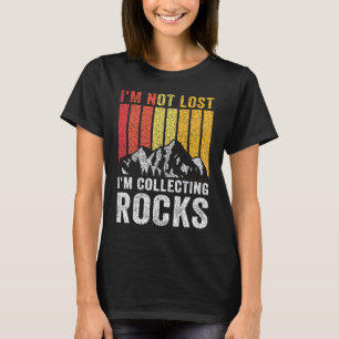 Ich bin nicht verloren, ich sammle Steine  Geologe T-Shirt