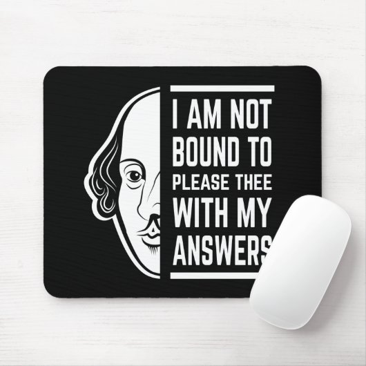 Ich bin nicht verpflichtet, den Shakespeare-Zitat Mousepad (Mit Mouse)