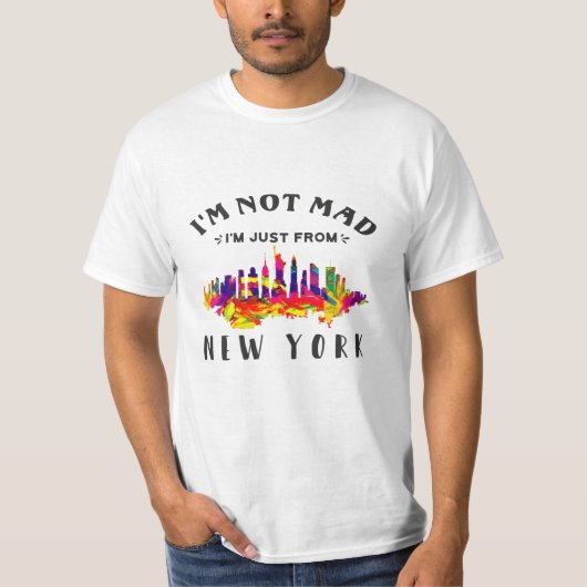 Ich bin nicht verrückt, dass ich nur aus New York T-Shirt (Vorderseite)