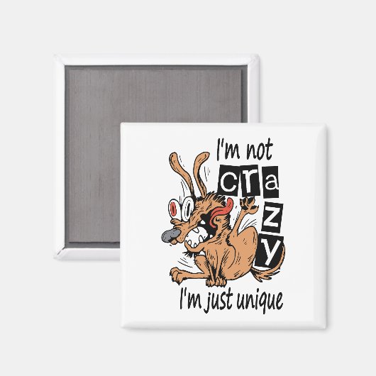 Ich bin nicht verrückt, ich bin einfach einzigarti magnet (Vorderseite/Rückseite)