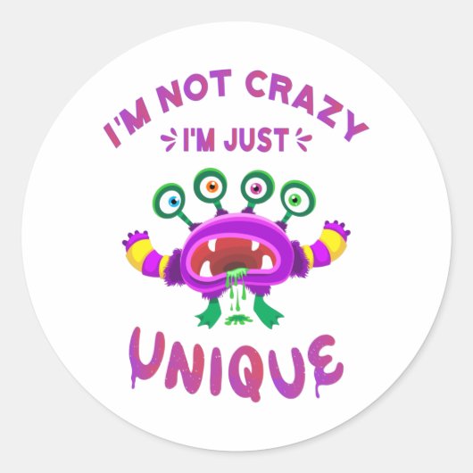 Ich bin nicht verrückt, ich bin einfach einzigarti runder aufkleber (Vorderseite)