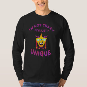 Ich bin nicht verrückt, ich bin einfach nur einzig T-Shirt