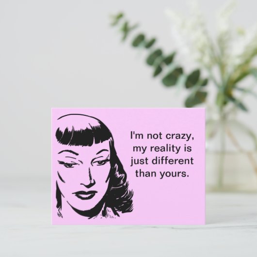 Ich bin nicht verrückt, meine Realität ist einfach Postkarte (Stehend Vorderseite)