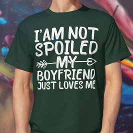 Ich bin nicht verwöhnt, nur Lieben. T-Shirt