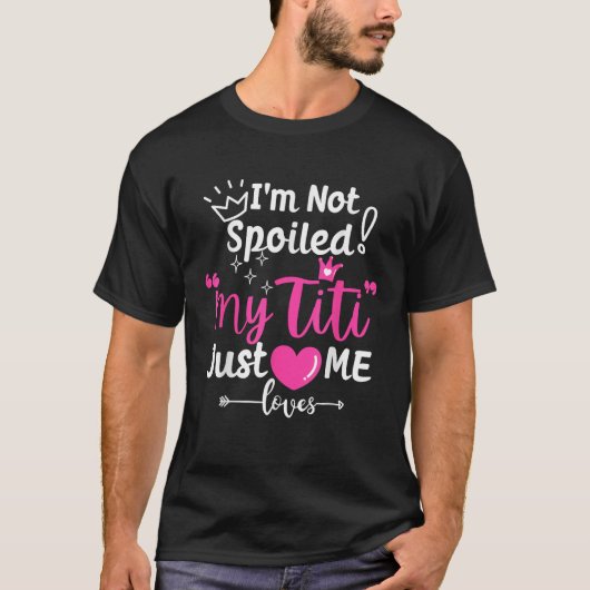 Ich bin nicht verwundet meine Titi nur Lieben Me T T-Shirt (Vorderseite)