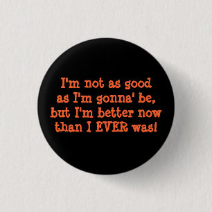 Ich bin, nicht während goodas, die ich ' gehe, button