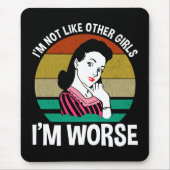 Ich bin nicht wie andere Mädchen - ich bin schlimm Mousepad (Vorne)