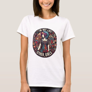 Ich bin nicht wie andere Mädchen. T-Shirt